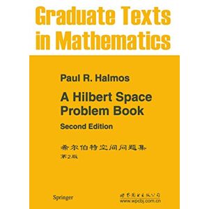 Halmos, P.R. A Hilbert Space Problem Book: 19 (Graduate Texts in Mathematics, 19) Halmos, P.R. A Hilbert Space Problem Book: 19 (Graduate Texts in Mathematics, 19)