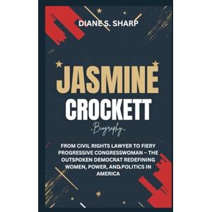 Sharp JASMINE CROCKETT BIOGRAPHY: From Civil Rights Lawyer to Fiery Progressive Congresswoman – The Outspoken Democrat Redefining Women, Power, and Politics in America Sharp JASMINE CROCKETT BIOGRAPHY: From Civil Rights Lawyer to Fiery Progressive Congresswoman – The Outspoken Democrat Redefining Women, Power, and Politics in America