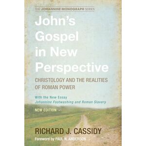Cassidy, Richard J. John's Gospel in New Perspective: Christology and the Realities of Roman Power: 3 (Johannine Monograph) Cassidy, Richard J. John's Gospel in New Perspective: Christology and the Realities of Roman Power: 3 (Johannine Monograph)
