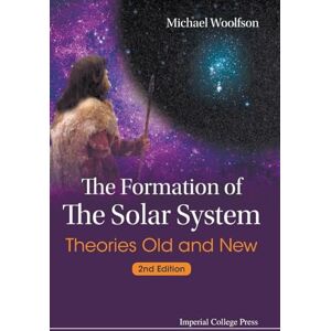 Woolfson, Michael Formation Of The Solar System, The: Theories Old And New (2Nd Edition): Theories Old and New (Second Editon) Woolfson, Michael Formation Of The Solar System, The: Theories Old And New (2Nd Edition): Theories Old and New (Second Editon)