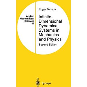 Temam, Roger Infinite-Dimensional Dynamical Systems in Mechanics and Physics: 68 (Applied Mathematical Sciences, 68) Temam, Roger Infinite-Dimensional Dynamical Systems in Mechanics and Physics: 68 (Applied Mathematical Sciences, 68)