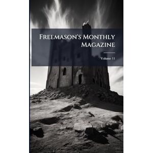 Anonymous Freemason's Monthly Magazine Anonymous Freemason's Monthly Magazine