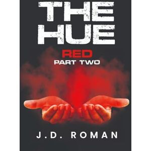 Roman, J.D. The HUE: Red Part Two Roman, J.D. The HUE: Red Part Two