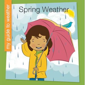 Lee Spring Weather (My Early Library: My Guide to Weather) Lee Spring Weather (My Early Library: My Guide to Weather)
