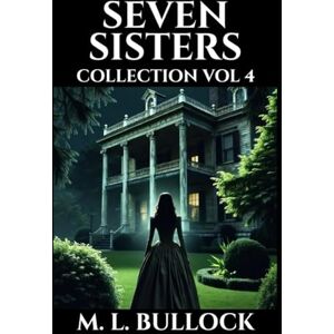 Bullock, M. L. Seven Sisters Collection Bullock, M. L. Seven Sisters Collection