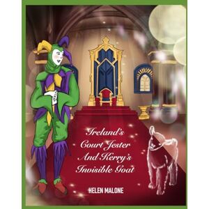 Malone, Helen Ireland's Court Jester and Kerry's Invisible Goat Malone, Helen Ireland's Court Jester and Kerry's Invisible Goat