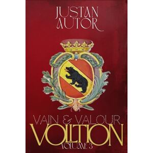 Autor, Justan Vain & Valour: Volume 3 Volition Autor, Justan Vain & Valour: Volume 3 Volition