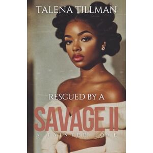 Tillman, Talena Rescued by A Savage 2: A Tainted Love (harm & santana) Tillman, Talena Rescued by A Savage 2: A Tainted Love (harm & santana)