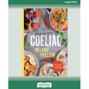 Persson, Melanie The Very Hungry Coeliac: Your favourite foods made gluten-free Persson, Melanie The Very Hungry Coeliac: Your favourite foods made gluten-free
