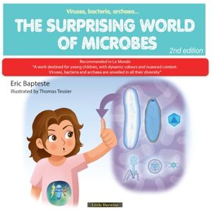 Bapteste, Eric The surprising world of microbes (Les Petits Darwin) Bapteste, Eric The surprising world of microbes (Les Petits Darwin)