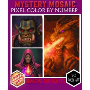 Wilder, Ash Mystery Mosaic Color by Number Dragons and Beasts: Adventure into an Epic Fun Fantasy World with Enchanting Images to Discover, Relaxing Pixel Art (Quest Coloring Book for Adults & Teens) Wilder, Ash Mystery Mosaic Color by Number Dragons and Beasts: Adventure into an Epic Fun Fantasy World with Enchanting Images to Discover, Relaxing Pixel Art (Quest Coloring Book for Adults & Teens)