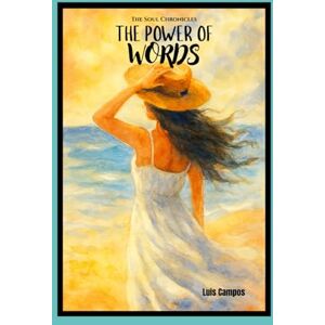 Campos, Luis The Soul Chronicles: The Power Of Words Campos, Luis The Soul Chronicles: The Power Of Words