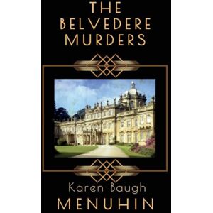 Baugh Menuhin, Karen The Belvedere Murders: Heathcliff Lennox Investigates: A Cotswolds Country House murder mystery: 11 Baugh Menuhin, Karen The Belvedere Murders: Heathcliff Lennox Investigates: A Cotswolds Country House murder mystery: 11