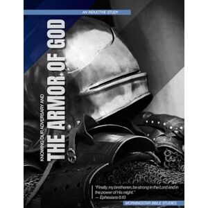Studies, Morningstar Bible Knowing Our Adversary and The Armor of God: An Inductive Bible Study Studies, Morningstar Bible Knowing Our Adversary and The Armor of God: An Inductive Bible Study