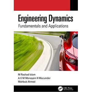CRC Press Engineering Dynamics: Fundamentals and Applications CRC Press Engineering Dynamics: Fundamentals and Applications