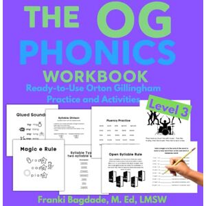 Bagdade M. Ed. LMSW, Franki The OG Phonics Workbook Level 3: Ready-to-Use Orton Gillingham Practice and Activities: Includes Student Phonics Reference Guide (The OG Phonics Curriculum) Bagdade M. Ed. LMSW, Franki The OG Phonics Workbook Level 3: Ready-to-Use Orton Gillingham Practice and Activities: Includes Student Phonics Reference Guide (The OG Phonics Curriculum)