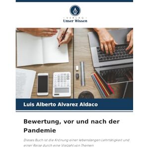 Alvarez Aldaco, Luis Alberto Bewertung, vor und nach der Pandemie: Dieses Buch ist die Krönung einer lebenslangen Lehrtätigkeit und einer Reise durch eine Vielzahl von Themen Alvarez Aldaco, Luis Alberto Bewertung, vor und nach der Pandemie: Dieses Buch ist die Krönung einer lebenslangen Lehrtätigkeit und einer Reise durch eine Vielzahl von Themen