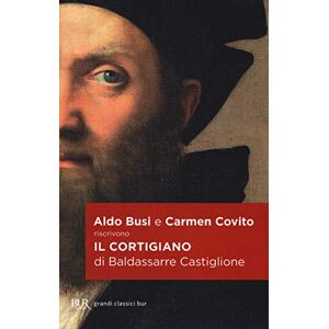 Castiglione, Baldassarre Il cortigiano Castiglione, Baldassarre Il cortigiano