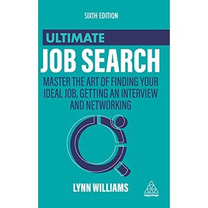 Williams, Lynn Ultimate Job Search: Master the Art of Finding Your Ideal Job, Getting an Interview and Networking (Ultimate Series) Williams, Lynn Ultimate Job Search: Master the Art of Finding Your Ideal Job, Getting an Interview and Networking (Ultimate Series)