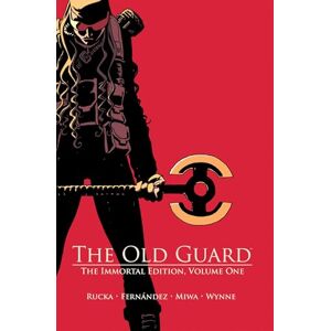 Rucka, Greg OLD GUARD HC VOL 01 THE IMMORTAL EDITION (MR) Rucka, Greg OLD GUARD HC VOL 01 THE IMMORTAL EDITION (MR)