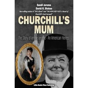 Jerome, Sandi Churchill's Mum: The Story of Jennie Jerome, an American Heiress Jerome, Sandi Churchill's Mum: The Story of Jennie Jerome, an American Heiress