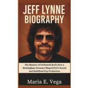 Vega+ JEFF LYNNE BIOGRAPHY: The Maestro of Orchestral Rock-How a Birmingham Dreamer Shaped ELO’s Sound and Redefined Pop Production Vega+ JEFF LYNNE BIOGRAPHY: The Maestro of Orchestral Rock-How a Birmingham Dreamer Shaped ELO’s Sound and Redefined Pop Production