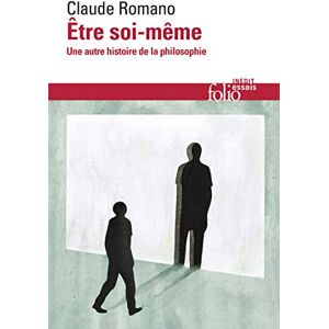 Romano, Claude Être Soi-Même. Une Autre Histoire de la Philosophie (Folio Essais xl) Romano, Claude Être Soi-Même. Une Autre Histoire de la Philosophie (Folio Essais xl)