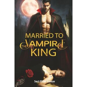 Breeze, Sect Elder Married to the Vampire King: A Suspense Thriller Book 3 (The Vampire King's Bride) Breeze, Sect Elder Married to the Vampire King: A Suspense Thriller Book 3 (The Vampire King's Bride)