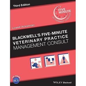 Ackerman, Lowell Blackwell's Five-Minute Veterinary Practice Management Consult (Blackwell's Five-Minute Veterinary Consult) Ackerman, Lowell Blackwell's Five-Minute Veterinary Practice Management Consult (Blackwell's Five-Minute Veterinary Consult)