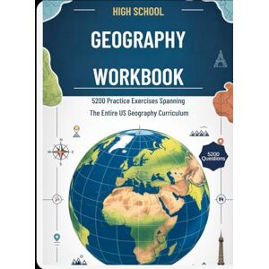 Henriksson, Claes HIGH SCHOOL GEOGRAPHY WORKBOOK: 5200 Practice Exercises Spanning The Entire US Geography Curriculum Henriksson, Claes HIGH SCHOOL GEOGRAPHY WORKBOOK: 5200 Practice Exercises Spanning The Entire US Geography Curriculum