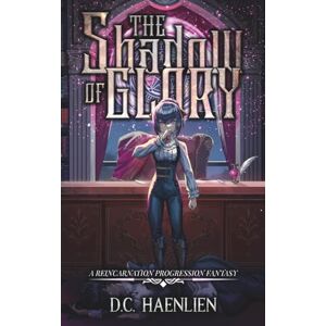 Haenlien, D.C. The Shadow of Glory: A Reincarnation Progression Fantasy: 3 (Adelheid) Haenlien, D.C. The Shadow of Glory: A Reincarnation Progression Fantasy: 3 (Adelheid)