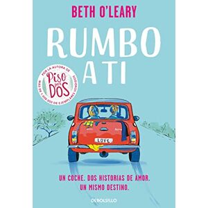 O'Leary, Beth Rumbo a Ti / The Road Trip: Dos historias de amor. Los mismos protagonistas (Best Seller) O'Leary, Beth Rumbo a Ti / The Road Trip: Dos historias de amor. Los mismos protagonistas (Best Seller)