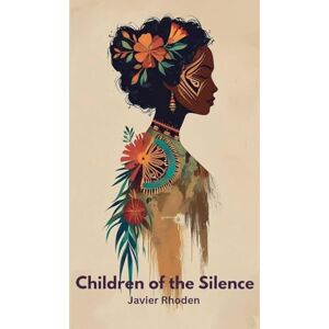 Rhoden, Javier Children of the Silence Rhoden, Javier Children of the Silence