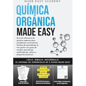 Academy, Made Easy Química orgánica Made Easy: Guía de referencia de química orgánica para estudiantes universitarios:Sistema en tres partes con guías de estudio, aprendizaje codificado por colores y preguntas prácticas Academy, Made Easy Química orgánica Made Easy: Guía de referencia de química orgánica para estudiantes universitarios:Sistema en tres partes con guías de estudio, aprendizaje codificado por colores y preguntas prácticas