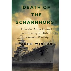 Winton, John Death of the Scharnhorst (Warship Battles of World War Two) Winton, John Death of the Scharnhorst (Warship Battles of World War Two)