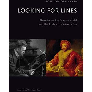Akker, Paul van den Looking for Lines: Theories on the Essence of Art and the Problem of Mannerism Akker, Paul van den Looking for Lines: Theories on the Essence of Art and the Problem of Mannerism