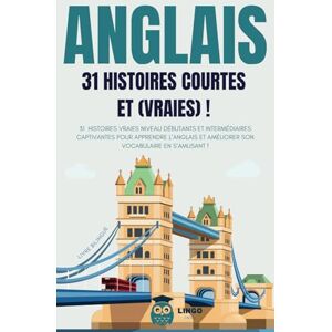 FACILE, LINGO ANGLAIS 31 Histoires courtes et Vraies: 31 histoires vraies niveau débutants et intermédiaires captivantes pour apprendre l’anglais et améliorer son ... (Un Voyage Linguistique avec Lingo Facile !) FACILE, LINGO ANGLAIS 31 Histoires courtes et Vraies: 31 histoires vraies niveau débutants et intermédiaires captivantes pour apprendre l’anglais et améliorer son ... (Un Voyage Linguistique avec Lingo Facile !)
