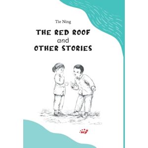 Tie Ning The Red Roof and Other Stories/红屋顶 Tie Ning The Red Roof and Other Stories/红屋顶