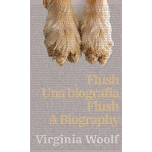 Woolf, Virginia Flush: Una biografía Flush: A Biography: Texto paralelo bilingüe Bilingual edition: Inglés Español / English Spanish: 21 (Ediciones Bilingües) Woolf, Virginia Flush: Una biografía Flush: A Biography: Texto paralelo bilingüe Bilingual edition: Inglés Español / English Spanish: 21 (Ediciones Bilingües)