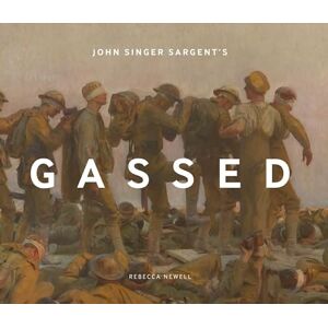 Newell, Rebecca John Singer Sargent's Gassed Newell, Rebecca John Singer Sargent's Gassed