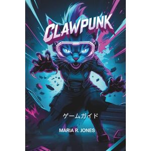 MARIA R. JONES CLAWPUNK ゲームガイド MARIA R. JONES CLAWPUNK ゲームガイド