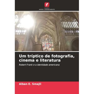 Smajli, Alban E. Um tríptico de fotografia, cinema e literatura: Robert Frank e a identidade americana Smajli, Alban E. Um tríptico de fotografia, cinema e literatura: Robert Frank e a identidade americana
