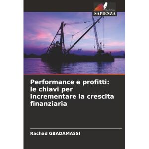 Gbadamassi, Rachad Performance e profitti: le chiavi per incrementare la crescita finanziaria Gbadamassi, Rachad Performance e profitti: le chiavi per incrementare la crescita finanziaria