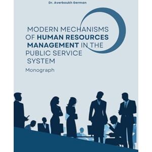 Averboukh, German Modern Mechanisms Of Human Resources Management In The Public Service System Averboukh, German Modern Mechanisms Of Human Resources Management In The Public Service System