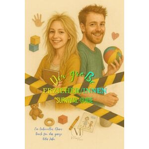 Minds, Vpower Der große Erzieher/innen Survavil Guide: Ein liebevolles Chaos Buch für das ganze Kitajahr Minds, Vpower Der große Erzieher/innen Survavil Guide: Ein liebevolles Chaos Buch für das ganze Kitajahr