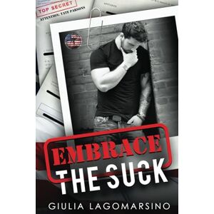 Lagomarsino, Giulia Embrace The Suck: An OPS Protector Romance (Owens Protective Services) Lagomarsino, Giulia Embrace The Suck: An OPS Protector Romance (Owens Protective Services)