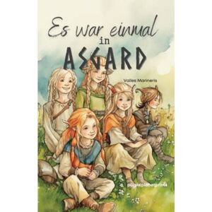 Marineris, Valles Es war einmal in Asgard: Nordische Märchen (nicht nur) für Kinder von Asgard. Marineris, Valles Es war einmal in Asgard: Nordische Märchen (nicht nur) für Kinder von Asgard.