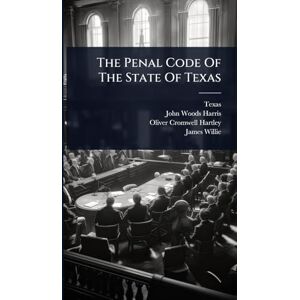 The Penal Code Of The State Of Texas The Penal Code Of The State Of Texas