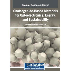 Chalcogenide-Based Materials for Optoelectronics, Energy, and Sustainability Chalcogenide-Based Materials for Optoelectronics, Energy, and Sustainability