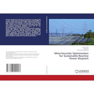 Das, Tanmay Meta-heuristic Optimization for Sustainable Reactive Power Dispatch Das, Tanmay Meta-heuristic Optimization for Sustainable Reactive Power Dispatch